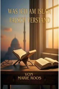 Produktbild: Was ich am Islam falsch verstand