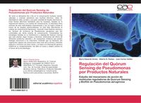 Produktbild: Regulaci&oacute;n del Qu&oacute;rum Sensing de Pseudomonas por Productos Naturales