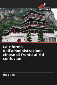Produktbild: La riforma dell'amministrazione cinese di fronte ai riti confuciani