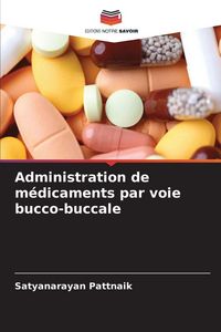 Produktbild: Administration de m&eacute;dicaments par voie bucco-buccale