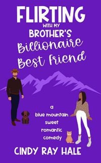 Produktbild: Flirting With My Brother's Billionaire Best Friend (Blue Mountain Billionaires, #3)