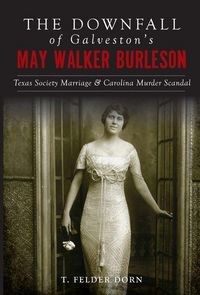 Produktbild: The Downfall of Galveston's May Walker Burleson