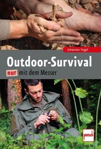 Bild vom Artikel Outdoor-Survival nur mit dem Messer vom Autor Johannes Vogel