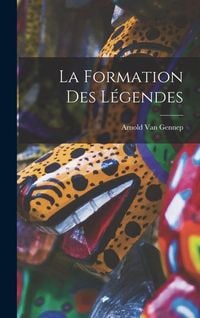 Bild vom Artikel La Formation Des Légendes vom Autor Arnold van Gennep