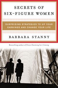 Produktbild: Secrets of Six Figure Women: Surprising Strategies to Up You Earnings and Change Your Life How They Did It, How You Can Do It Too.
