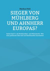 Produktbild: Sieger von M&uuml;hlberg und Ahnherr Europas?