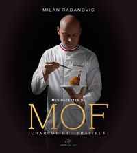 Produktbild: Mes recettes de MOF : charcutier-traiteur