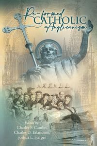 Produktbild: Re-Formed Catholic Anglicanism