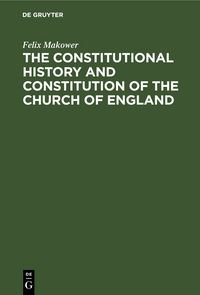 Produktbild: The Constitutional History and Constitution of the Church of England