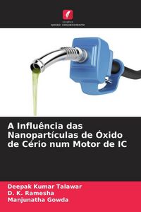 Produktbild: A Influ&ecirc;ncia das Nanopart&iacute;culas de &Oacute;xido de C&eacute;rio num Motor de IC