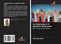 Produktbild: La tolleranza &egrave; il giardino della pace