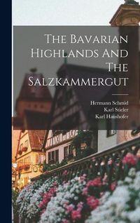 Produktbild: The Bavarian Highlands And The Salzkammergut