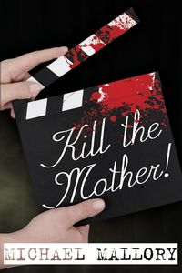 Produktbild: Kill the Mother! a Dave Beauchamp Mystery Novel