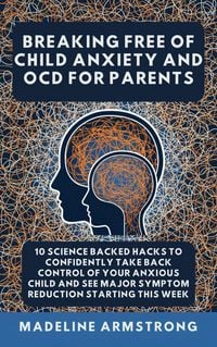 Produktbild: Breaking Free Of Child Anxiety And OCD For Parents