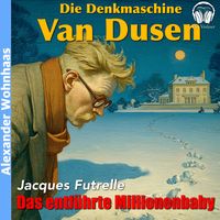 Produktbild: Van Dusen die Denkmaschine - Das entf&uuml;hrte Millionenbaby