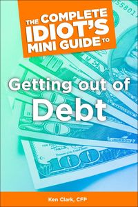 Produktbild: The Complete Idiot's Concise Guide to Getting Out of Debt