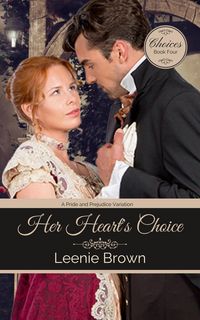 Produktbild: Her Heart's Choice: A Pride and Prejudice Variation (Choices, #4)