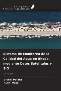 Produktbild: Sistema de Monitoreo de la Calidad del Agua en Bhopal mediante Datos Satelitales y SIG