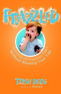 Produktbild: Frazzled: Surviving the Preschool Years Without Blowing Your Top