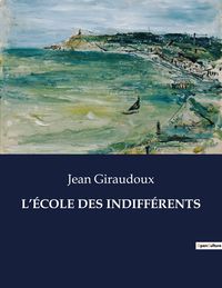 Produktbild: L'&eacute;cole des Indiff&eacute;rents
