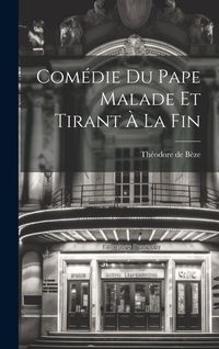 Produktbild: Com&eacute;die Du Pape Malade Et Tirant &Agrave; La Fin