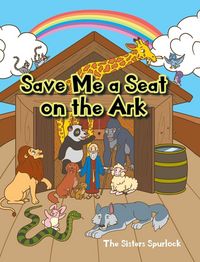 Produktbild: The Sisters Spurlock: SAVE ME A SEAT ON THE ARK