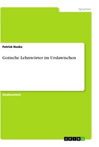 Produktbild: Gotische Lehnw&ouml;rter im Urslawischen