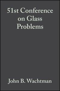 Produktbild: 51st Conference on Glass Problems, Volume 12, Issue 3/4