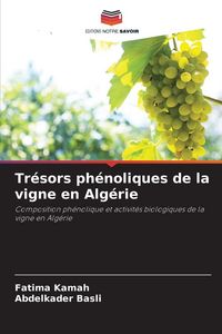 Produktbild: Tr&eacute;sors ph&eacute;noliques de la vigne en Alg&eacute;rie