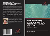 Produktbild: Rola Organizacji Wsp&oacute;lnotowych W Rozwoju Obszar&oacute;w Wiejskich