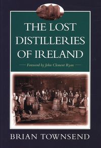 Produktbild: The Lost Distilleries of Ireland