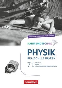 Produktbild: Natur und Technik - Physik Neubearbeitung - Realschule Bayern - Band 7: Wahlpflichtf&auml;chergruppe I
