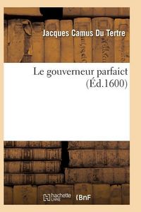 Produktbild: Le Gouverneur Parfaict