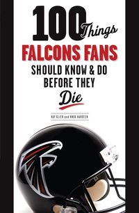Produktbild: 100 Things Falcons Fans Should Know & Do Before They Die