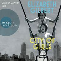 Bild vom Artikel City of Girls vom Autor Elizabeth Gilbert