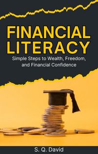Produktbild: Financial Literacy: Simple Steps to Wealth, Freedom, and Financial Confidence