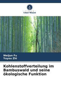 Produktbild: Kohlenstoffverteilung im Bambuswald und seine &ouml;kologische Funktion