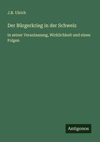 Produktbild: Der B&uuml;rgerkrieg in der Schweiz