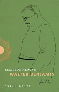 Produktbild: Britt, B: Religion Around Walter Benjamin