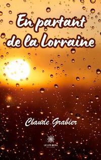 Produktbild: Claude Grabier: En partant de la Lorraine