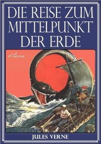 Produktbild: Jules Verne: Die Reise zum Mittelpunkt der Erde (Illustriert)