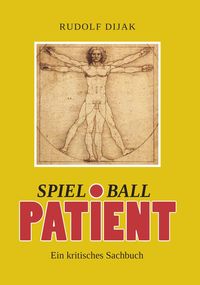 Bild vom Artikel Spielball Patient vom Autor Rudolf Dijak