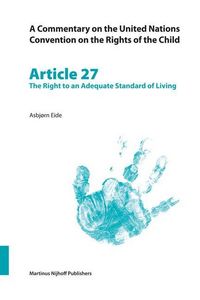 Produktbild: A Commentary on the United Nations Convention on the Rights of the Child, Article 27: The Right to an Adequate Standard of Living
