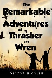 Produktbild: The Remarkable Adventures Of Thrasher And Wren