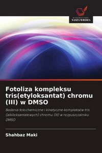 Produktbild: Fotoliza kompleksu tris(etyloksantat) chromu (III) w DMSO