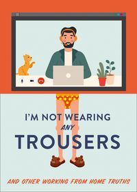 Produktbild: I'm Not Wearing Any Trousers