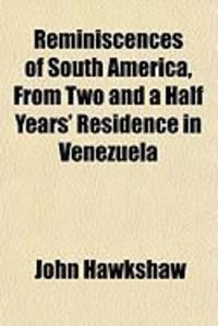 Produktbild: Reminiscences of South America, from Two and a Half Years' Residence in Venezuela