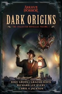 Produktbild: Dark Origins (The Collected Arkham Horror Novellas, #1)