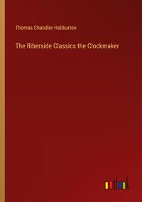 Produktbild: The Riberside Classics the Clockmaker