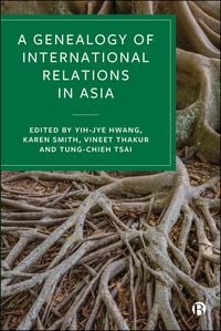 Produktbild: A Genealogy of International Relations in Asia